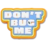 Γούρια Dont Bug Me Jibbitz™